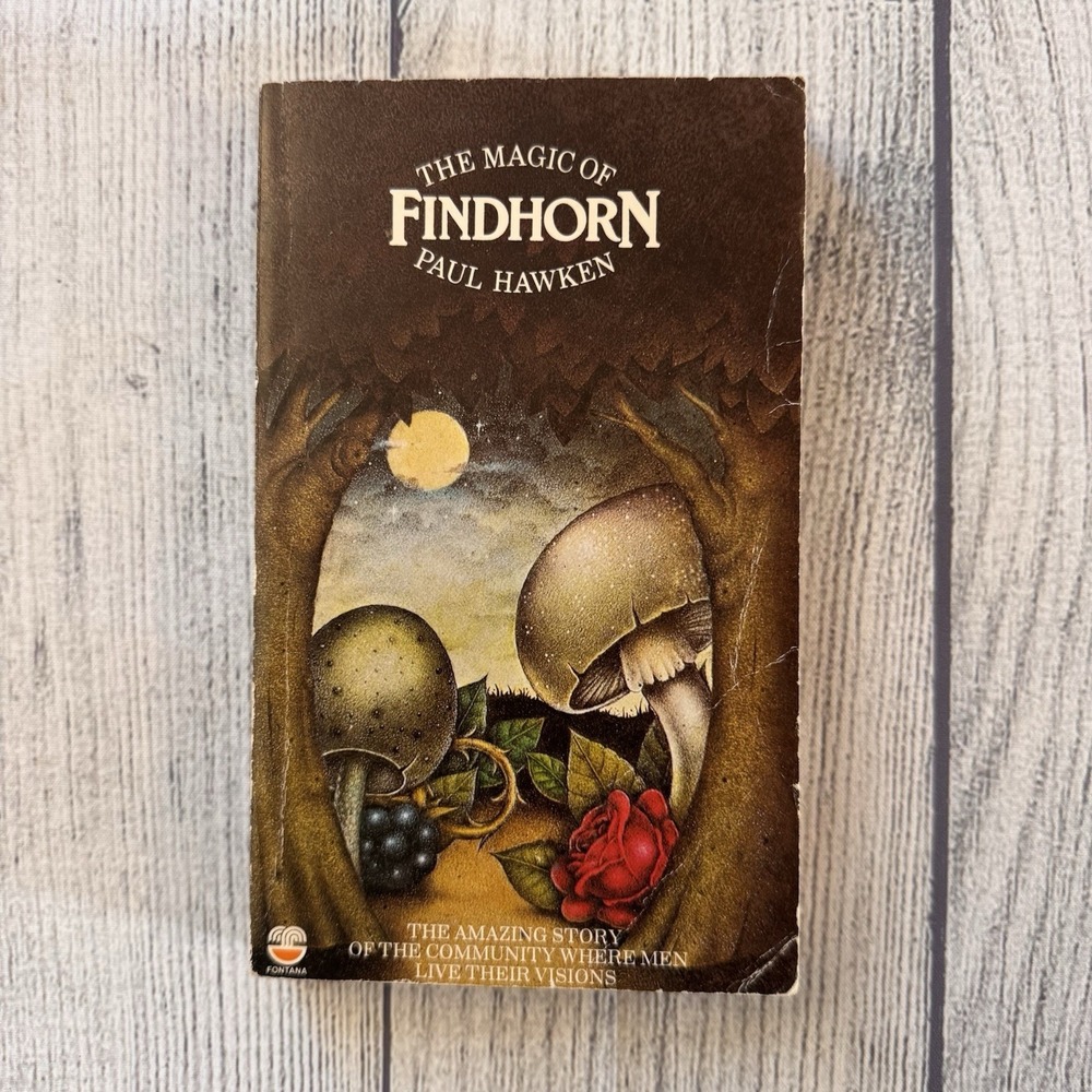 The Magic Of Findhorn‎ Paul Hawken 1986 Fontana Paperback Spiritual Community
